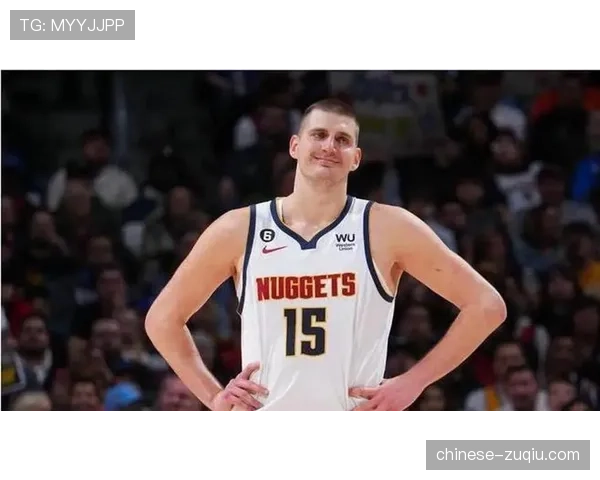 掘金约基奇高位策应核心 但防守端移动速度存在短板